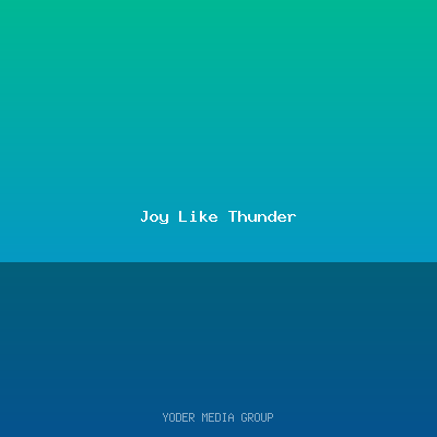 Joy Like Thunder